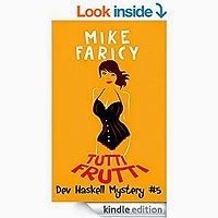 Tutti Frutti (Dev Haskell - Private Investigator Book 5) by Mike Faricy