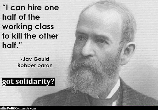 Image result for jay gould quotes I can set one half of the working class