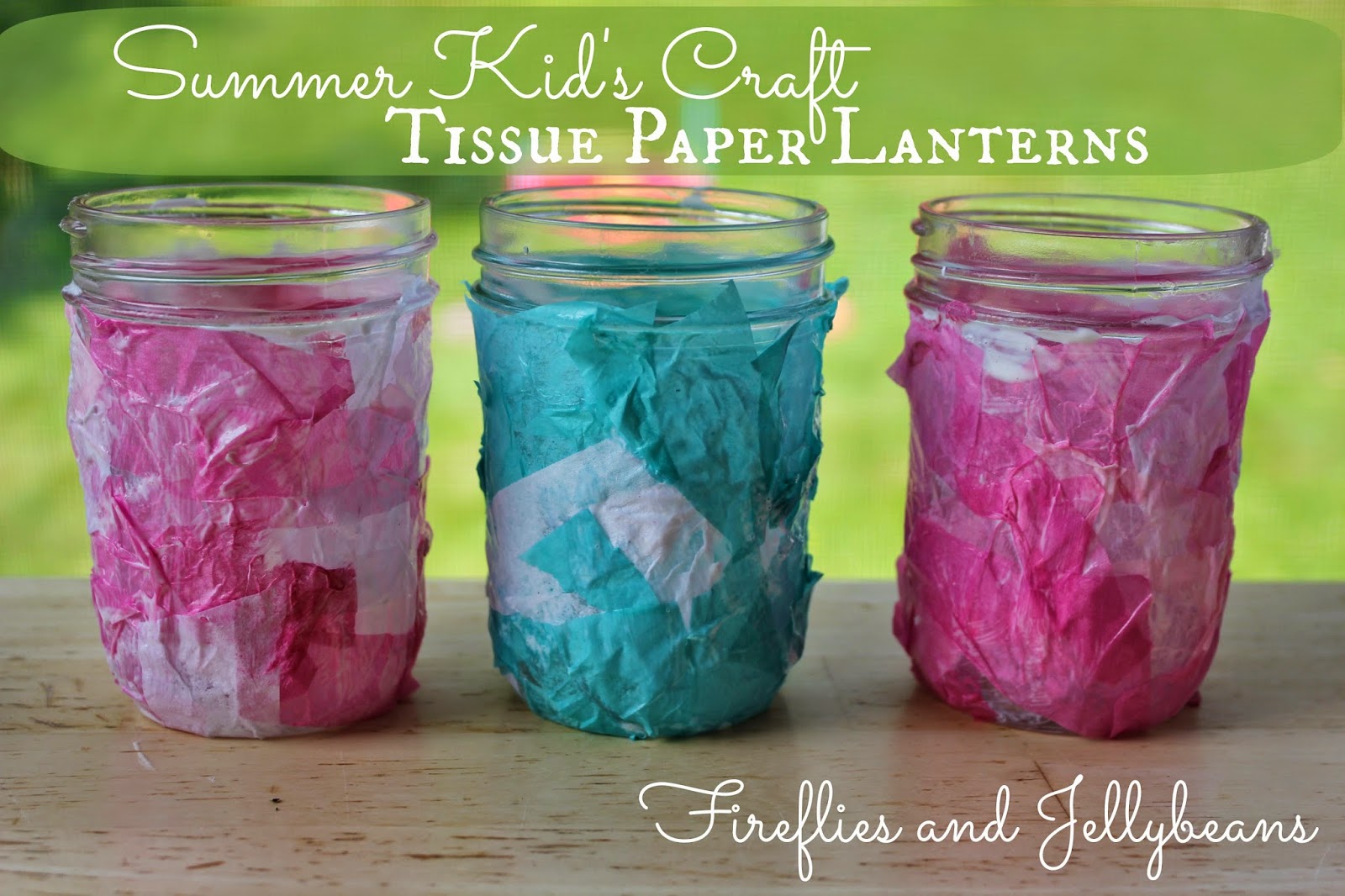 Fireflies and Jellybeans Easy Summer Kid's Craft Tissue Paper Lanterns (Tutorial)
