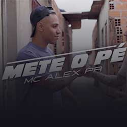 Baixar Música Mete O Pé - MC Alex PR Mp3 Baixar Música Mete O Pé - MC Alex PR Mp3