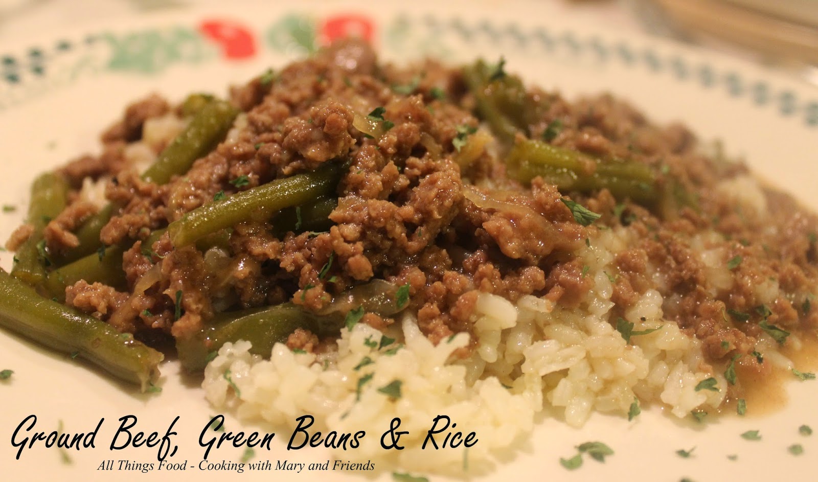 Cooking With Mary and Friends Ground Beef and Green Beans with Rice