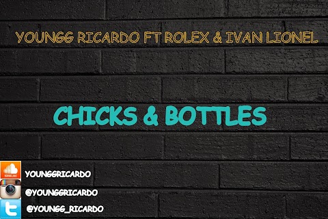 Youngg Ricardo Feat.  Rolex & Ivan Lionel - Chicks And Bottles 