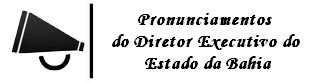 Pronuciamentos do Dir. Executivo da Bahia