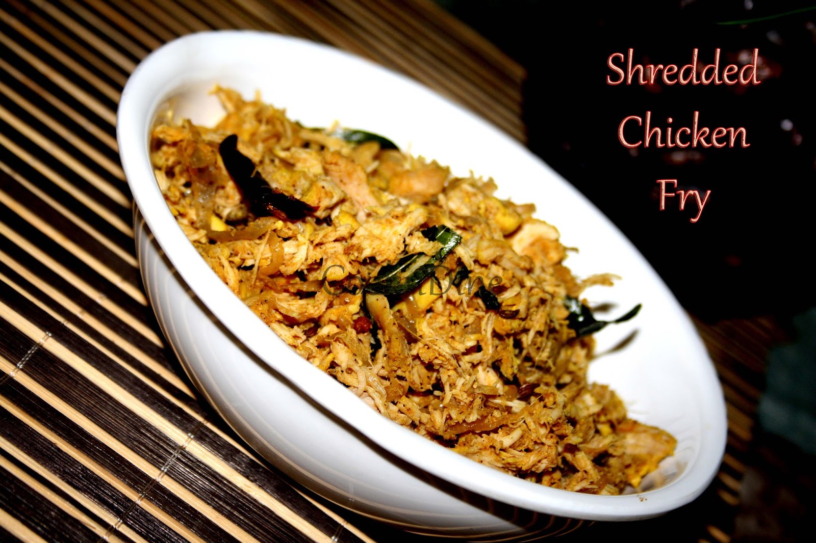 CooknDine.... Salem Shredded Chicken Fry/ Salem Pichi Potta Kozhi Varuval