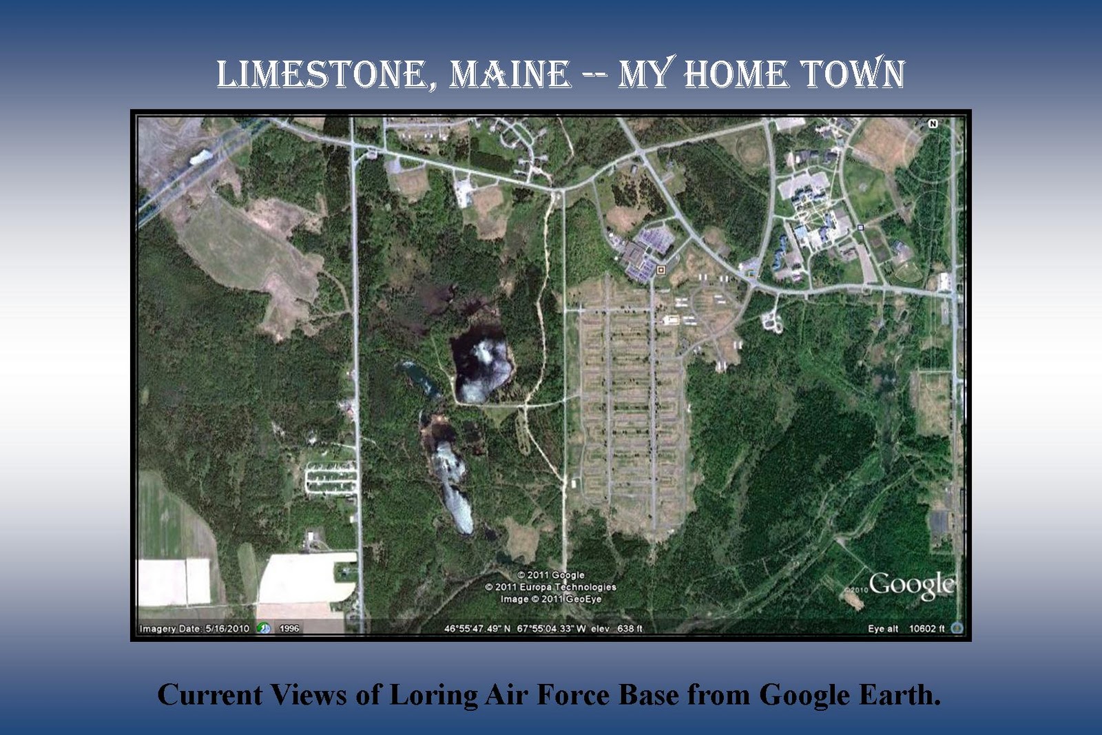 Limestone, Maine My Home Town Selected Google Earth Images of