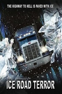 Ice Road Terror (2011) Hollywood Movie Watch Online Ice Road Terror (2011)