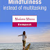 Mindfulness instead of multitasking - Free Kindle Non-Fiction
