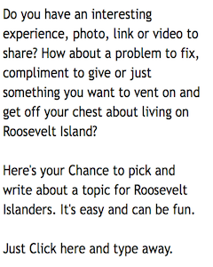 TELL US WHAT'S ON YOUR ROOSEVELT ISLAND MIND