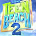 Confirmado! Saiba quando estreia Teen Beach 2 na America Latina e EUA