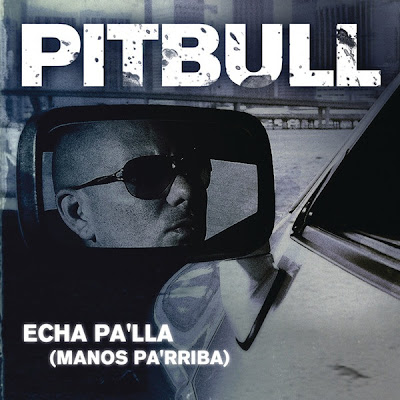 Pitbull - Echa Pa’lla (Manos Pa’rriba) Lyrics