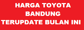 HARGA TOYOTA BANDUNG