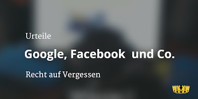 Urteile-recht-auf-vergessen-google-facebook