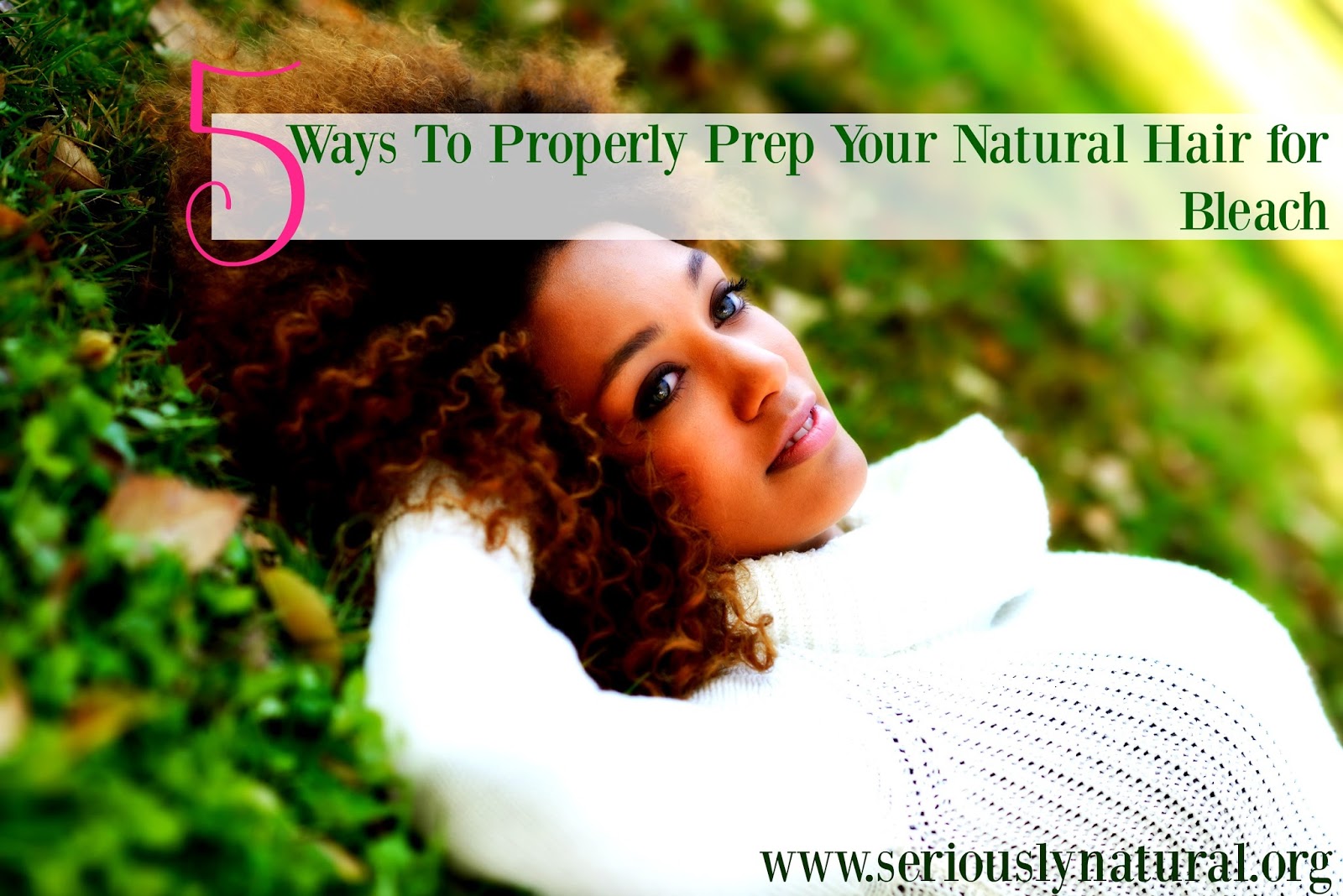 5 Ways To Properly Prep Your Natural Hair for Bleach Seriously Natural