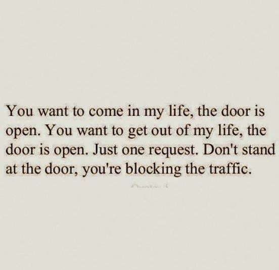 If You Want To Be In My Life Quotes You Want To Come In My Life, The Door Is Open. - Quotes