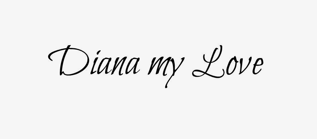 Diana my Love