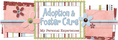 Adoption & Foster Care: My Personal Experiences