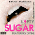 New Music; Lefty - Sugar(Feat Nochie) + Egba Mi Gbo ft 2Kriss