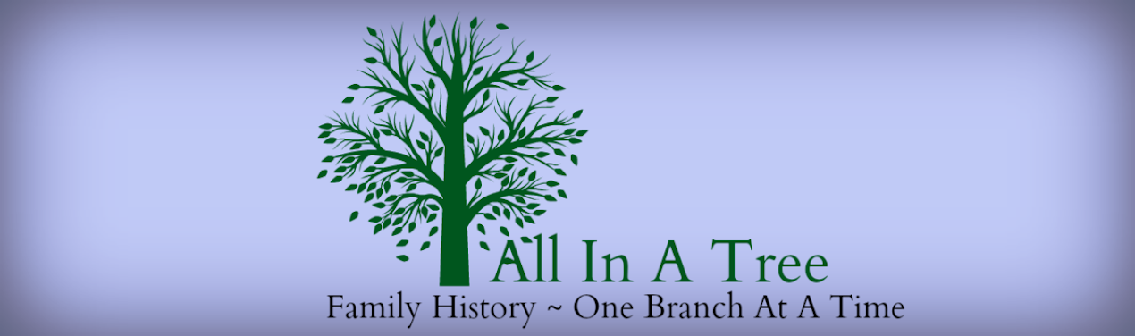 All In A Tree - Family History ~ One Branch At A Time.