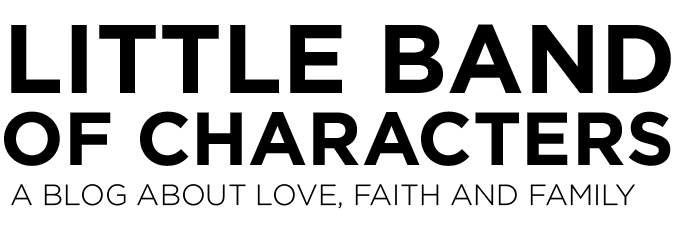 little band of characters | a blog about love, faith & family