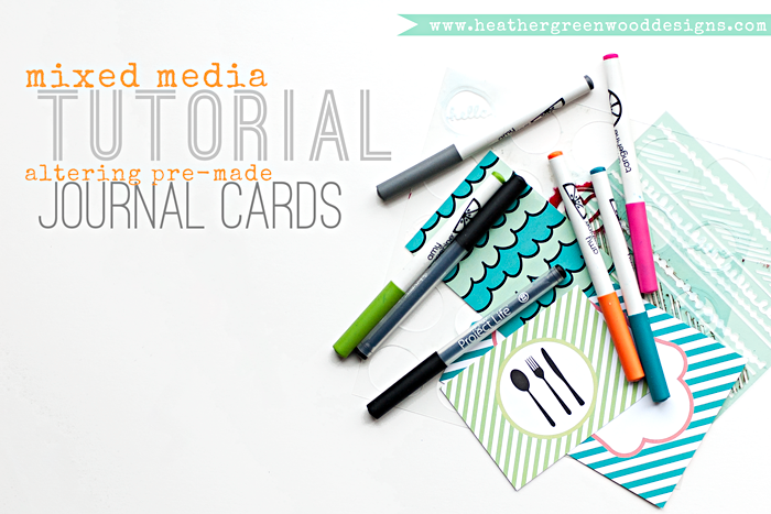 Heather Greenwood | mixed media tutorial: altering pre-made journal cards