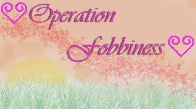 Operation Fobbiness