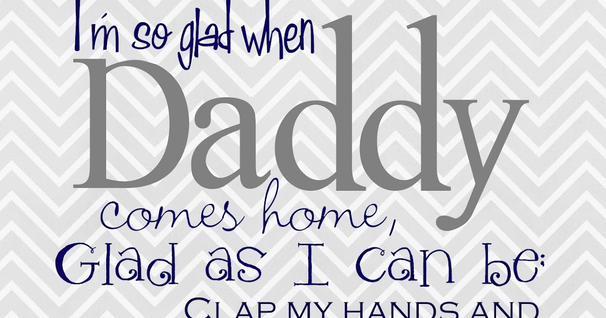 A Pocket full of LDS prints I'm So Glad When Daddy Comes Home Father