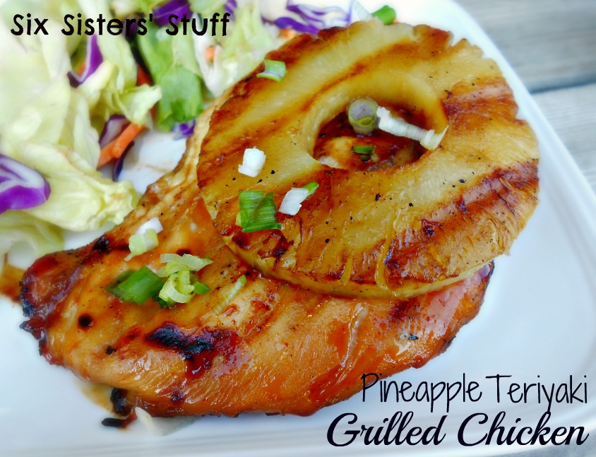 Pineapple Teriyaki Grilled Chicken Six Sisters' Stuff