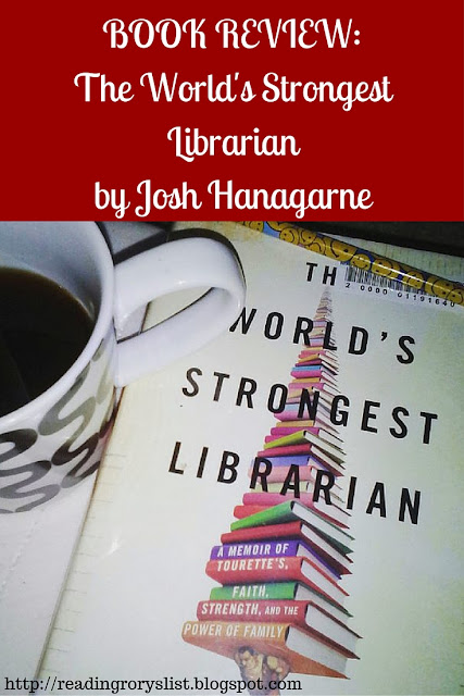 The World's Strongest Librarian by Josh Hanagarne