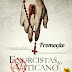 Promoção Exorcistas do Vaticano (Finalizada)