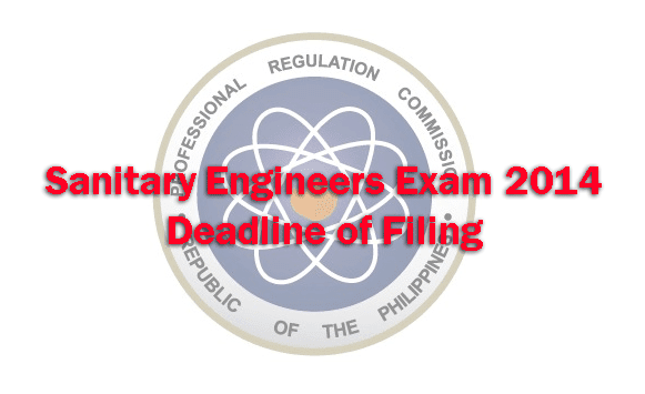 Sanitary Engineers Exam 2014 Deadline or Last Day of Filing Sanitary Engineers Exam 2014 Deadline or Last Day of Filing