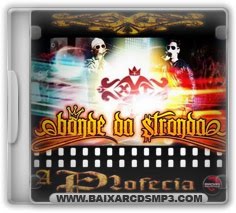 Baixar CD Bonde da Stronda - A Profecia Grátis
