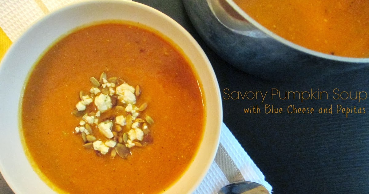 Epicurious Em: Savory Pumpkin Soup with Blue Cheese and Pepitas