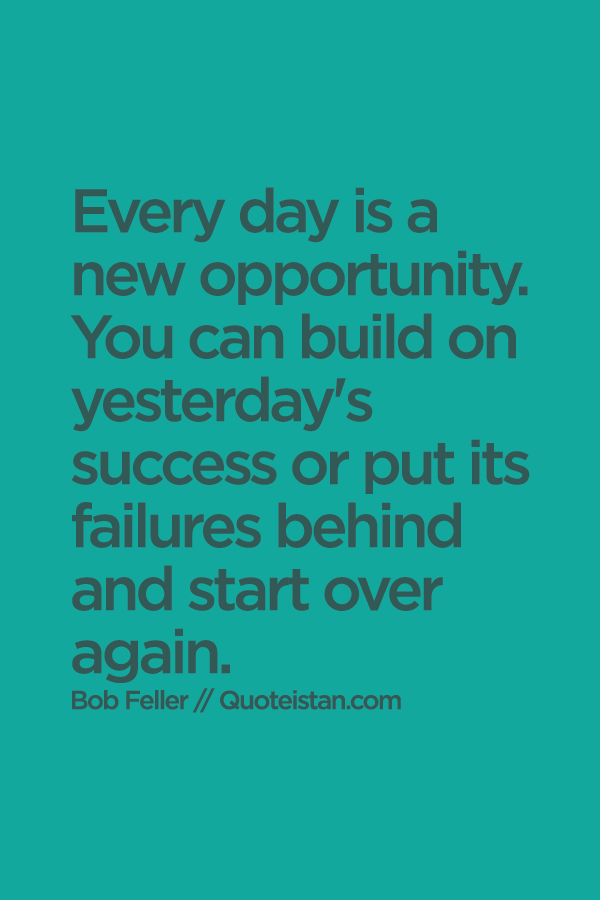 Every day is a new #opportunity. You can build on yesterday's #success