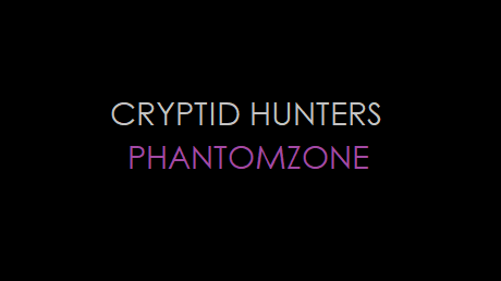 Cryptid Hunters: PhantomZone