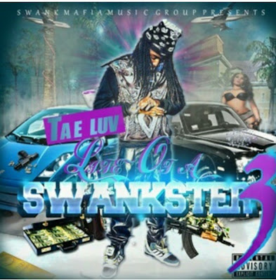 Tae Luv - "Life Of A Swankster 3" {Hosted By @DJ837} www.hiphopondeck.com