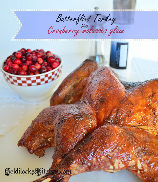 Butterflied Turkey with Cranberry Molasses Glaze- The Goldilocks Kitchen