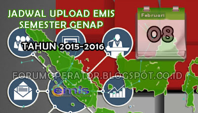Jadwal Upload EMIS Semester Genap Tahun 2015-2016 Jadwal Upload EMIS Semester Genap Tahun 2015-2016