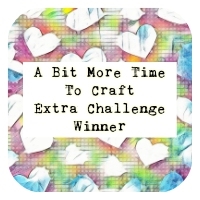 Winner at A Bit More Time To Craft Extra Challenge Winner