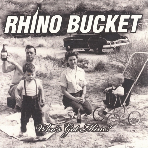 Rhino Bucket Who's Got Mine 2011 Estilo Hard rock
