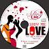 Stinny Leo - Show Me Love, Cover Designed By Dangles GFX (@Dangles442Gh) +233246141226