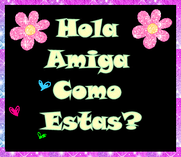 HOLA MI AMOR COMO ESTAS hola mi amor como estas: