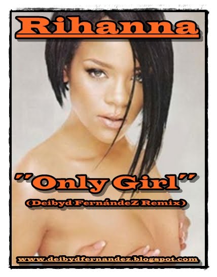 Rihanna - Only Girl (Deibyd FernándeZ Remix)