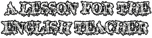 A LESSON FOR THE ENGLISH TEACHER