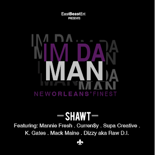 Im-Da-Man-New-Orleans-Finest-Single-Cover-CurrenSy-Mack-Maine-Mannie-Fresh-Supa-Creative-Shawt-.png
