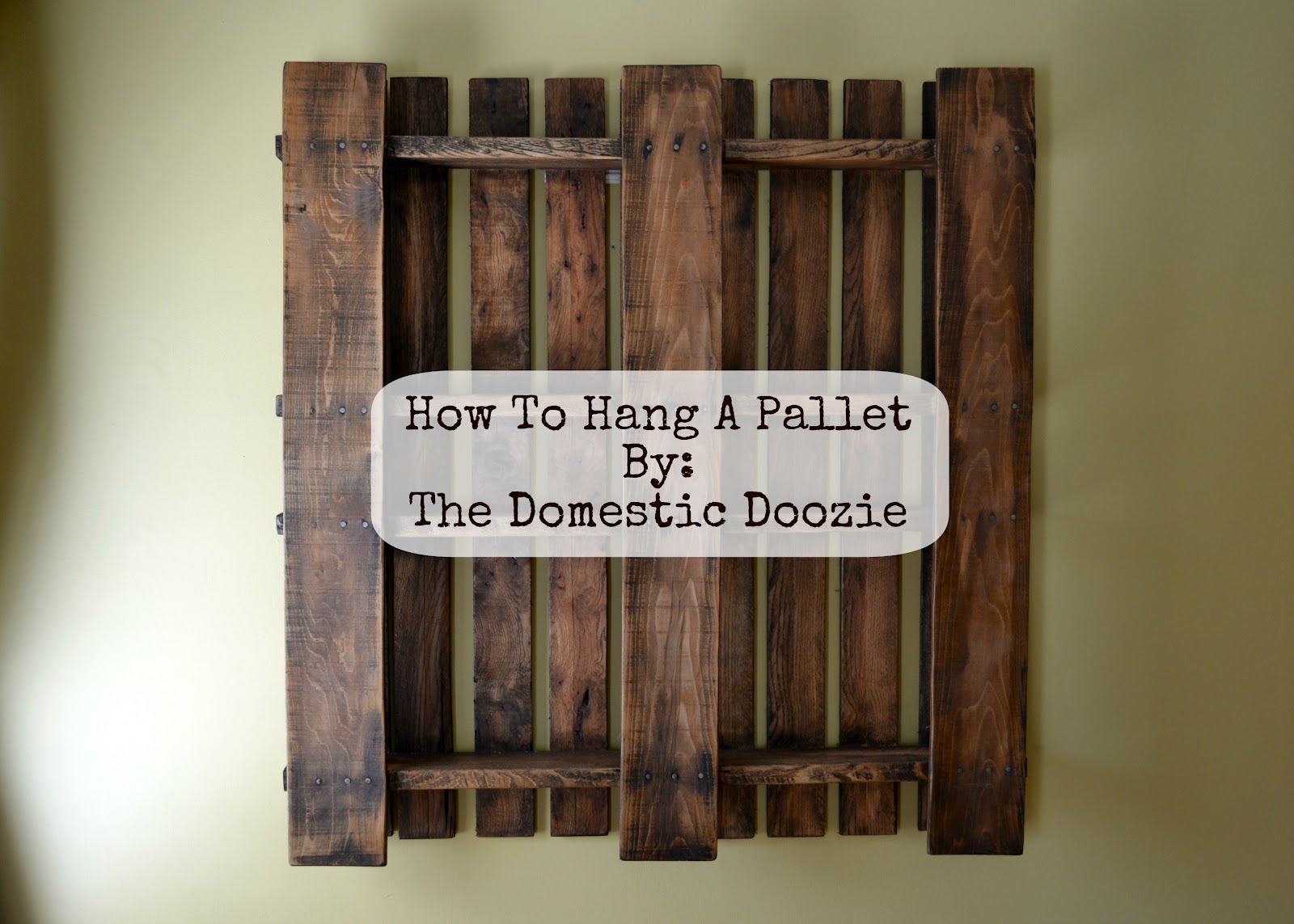 Pallet Wall Hanging the domestic doozie: how to hang a pallet Pallet Wall Hanging the domestic doozie: how to hang a pallet