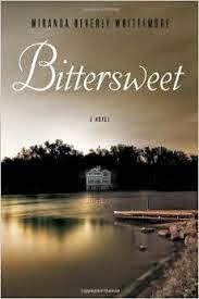 Bittersweet by Miranda Beverly-Whittemore Bittersweet by Miranda Beverly-Whittemore
