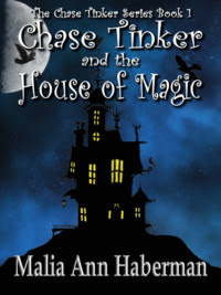 Chase Tinker and the House of Magic by Malia Ann Haberman