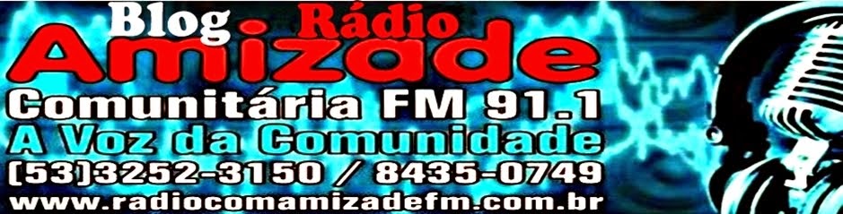 BLOG DA RÁDIO AMIZADE FM 91.1