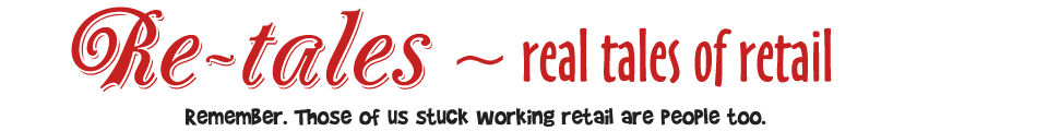 Re-Tales ~ real tales of retail