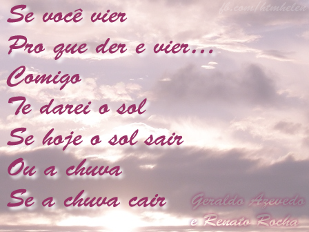 Se você vier pro que der e vier